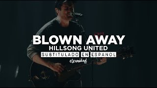 Blown Away - Hillsong UNITED [subtitulado en español]