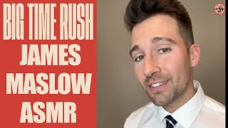 James Maslow Of Big Time Rush ASMR