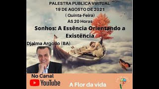 Sonhos: A Essência Orientando a Existência com Djalma Argollo (Ba)