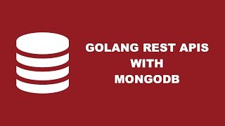 Developing a RESTful API with Golang and a MongoDB NoSQL Database