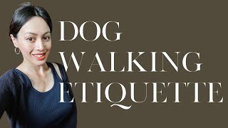 Dog Walking Etiquette | Modern Manners and Etiquette