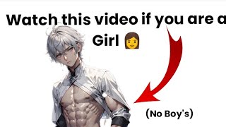 Watch this video if you're a girl (No Boy's) ❌