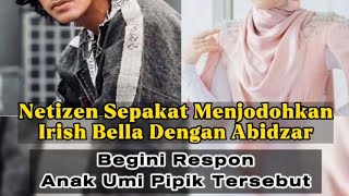 Netizen Sepakat Menjodohkan Irish Bella Dengan Abidzar, Begini Respon Anak Umi Pipik Tersebut.