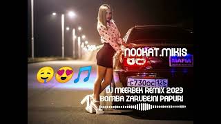 DJ Meerbek BomBa ZaRuBeJnI Papuri (2023 You Club Dance) 🎧🆕💣#subscribe 💣💣🐬🔥😎👌