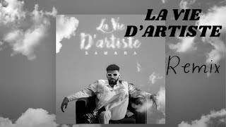 Samara - La vie D'artiste Remix ( Remix Lwess )