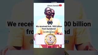 "We received Ksh. 900 billion from Eurobond but took Ksh. 218 billion," William Ruto in Naivasha