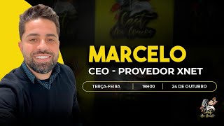 MARCELO - CEO DO PROVEDOR XNET - CAST DOS LOUCOS