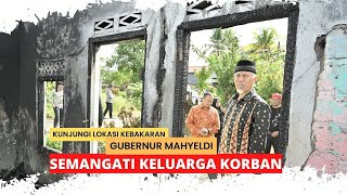 Kunjungi Lokasi Kebakaran, Gubernur Mahyeldi Semangati Keluarga Korban