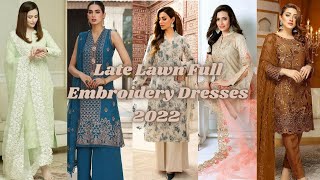 Eid Collection 2022 || Full Embroidery Lawn Suit Designs || New Luxury Lawn Dresses 2022