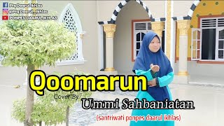 QOOMARUN || Cover By Ummi Sahbaniatan (santriwati ponpes daarul ikhlas)