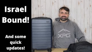 Israel bound plus quick update!