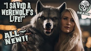 I Saved a Werewolfs Life plus "I Know the Dogman is Real!"