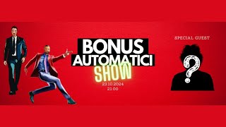 BONUS AUTOMATICI SHOW - PT. 01