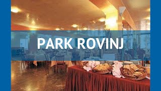 PARK ROVINJ 3* Хорватия Истрия обзор – отель ПАРК РОВИНДЖ 3* Истрия видео обзор