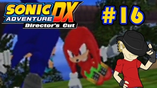 Let's Play Sonic Adventure DX - Episode 16