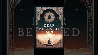 Dear Beloved Son, By Imam Al-Ghazali _ Twenty Second Counsel - Dawah