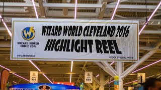 Wizard World Cleveland 2016: Highlight Reel