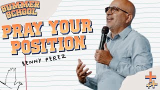 Pray Your Position | Benny Perez