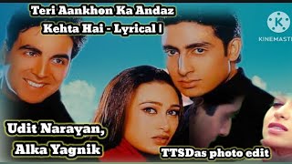 Teri Aankhon Ka Andaz Kehta Hai - Lyrical | Haan Maine Bhi Pyaar Kiya | Udit Narayan, Alka Yagnik