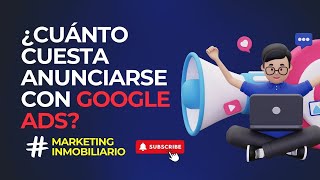 Potencia tus Ventas Inmobiliarias con Google Ads ¿Cuáles son los costos?