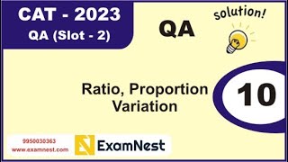 CAT 2023 | Question - 10 | QA Solutions | Slot 2 | Ratio, Proportion and Variation | Easy