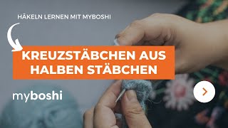 Das Kreuzstäbchen aus halben Stäbchen häkeln | myboshi