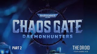 Warhammer 40,000: Chaos Gate Daemonhunters - part 2