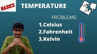 Problems related to conversions of temperature scales| Celsius, Fahrenheit, Kelvin | Basics |