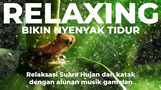 Relaksasi suara hujan dan katak bersahutan dengan alunan musik gamelan