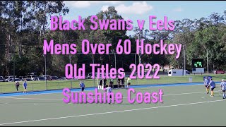 Black Swans v Eels. Mens Over 60 Hockey Qld Titles 2022 Sunshine Coast