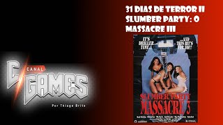 31 Dias de Terror II - Dia 15: Slumber Party: O Massacre III