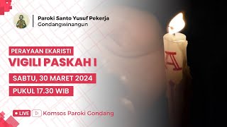 PERAYAAN EKARISTI VIGILI PASKAH I - Sabtu, 30 Maret 2024