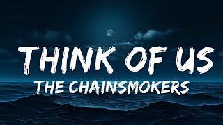 The Chainsmokers & GRACEY - Think Of Us (Lyrics)  | 25 Min