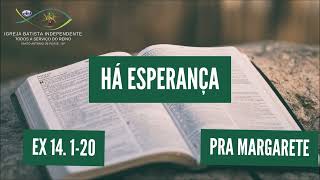 04/02/24 - Pra.Margarete - Ex 14:01-20 - Tema: Há esperança!