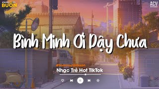 Bình Minh Ơi Dậy Chưa, Cafe Sáng Với Tôi Được Không.. Ai Chung Tình Được Mãi, Nổi Gió Lên