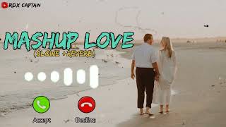 Mashup Love ringtone || Mashup love Slowe reverb