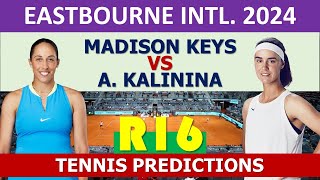 Madison Keys vs Anhelina Kalinina | Eastbourne tennis 2024