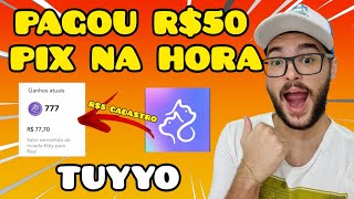 TUYYO PAGOU R$50 NO PIX NA HORA ✅ - COMO GANHAR DINHEIRO NO TUYYO PAGANDO R$5,00 NO CADASTRO ✅