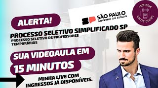 Processo seletivo simplificado de professores SP: Roteiro de videoaula em 15 minutos em minha live.