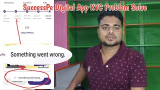 SuccessPe Digital App KYC Problem Solve