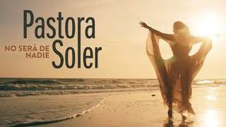 Pastora Soler - No será de nadie (Videoclip Oficial)