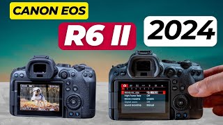 Canon EOS R6 II Cameras 2024 "Choosing Wisely: My Story of Picking the Right Option!"