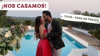 NOS CASAMOS! Estaba DESEANDO poder CONTAROS ESTO! Vlog del día CENA DE PEDIDA | BODA BONITA parte 1💍