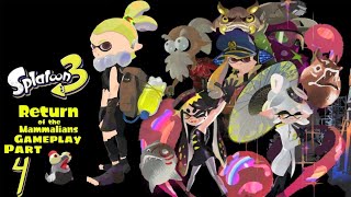 Splatoon 3 Return of the Mammalians Part 4 (With Commentary)