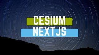 Integrating Cesium and Nextjs