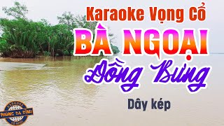 Karaoke Vọng Cổ | BÀ NGOẠI ĐỒNG BƯNG | dây kép | Tác giả: Trần Vĩnh Trường