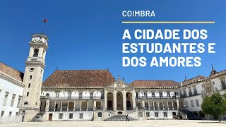 O QUE FAZER EM PORTUGAL | UM PASSEIO EM COIMBRA: A CIDADE DE COIMBRA PORTUGAL