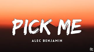 Pick Me • Alec Benjamin🎵(Lyrics)