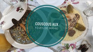 COUSCOUS  FACILE ET INRATABLE AUX FÈVES DE MAMIE