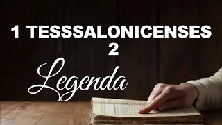 BÍBLIA  1 TESSALONICENSES 02 LEGENDA